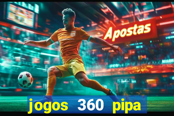 jogos 360 pipa combate 3d